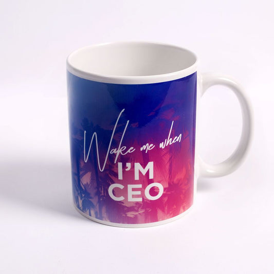 WAKE ME WHEN I AM CEO MUG