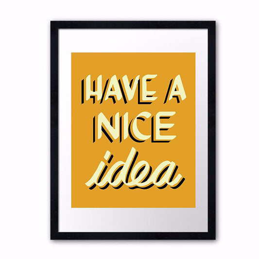 HAVE A NICE IDEA POSTER