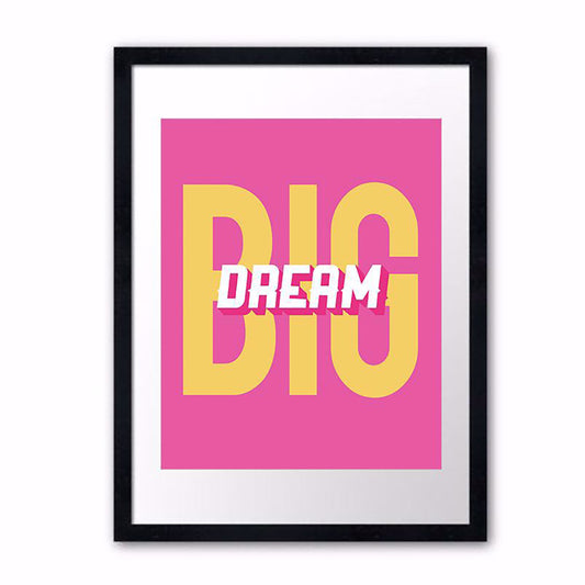 DREAM BIG POSTER