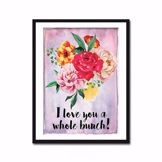 LOVE YOU A WHOLE BUNCH POSTER