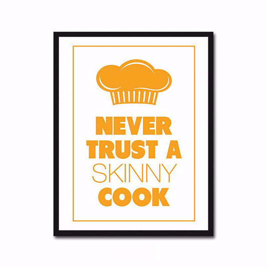 NEVER TRUST A SKINNY COOK POSTER