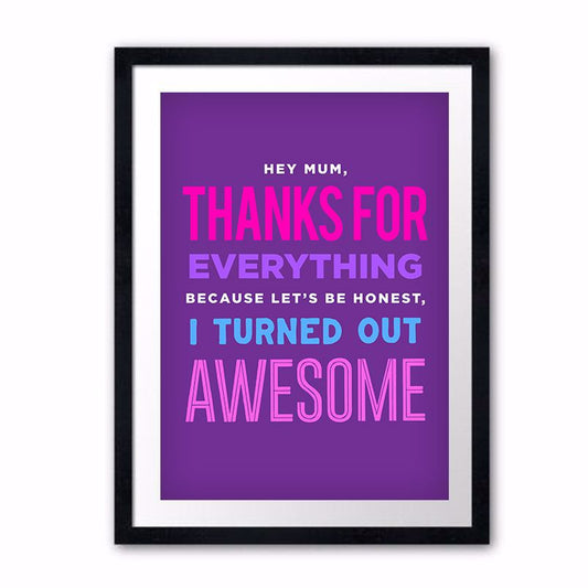 THANKS FOR EVERYTHING POSTER - WITH FRAME