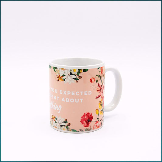 RIGHT ABOUT EVERYTHING MUG