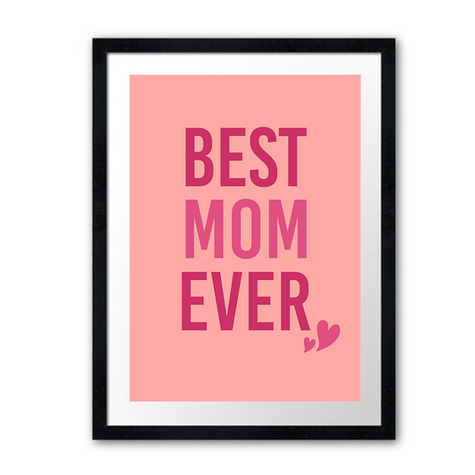BEST MOM EVER POSTER