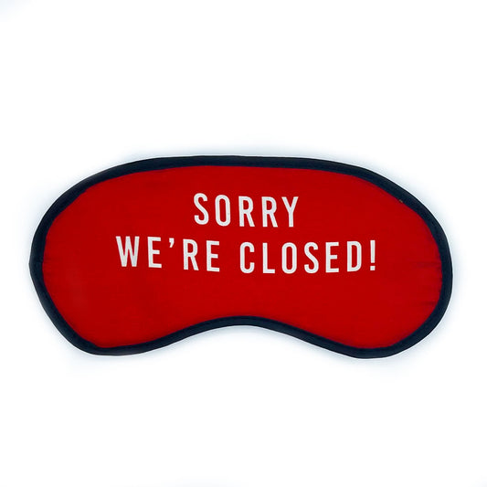 SORRY WE’RE CLOSED EYE MASK