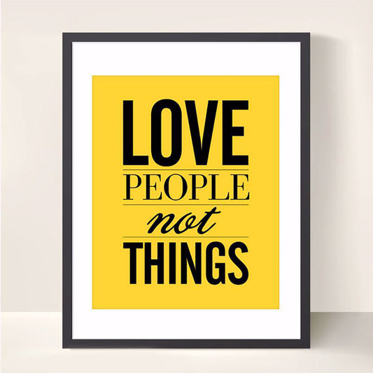LOVE PEOPLE NOT THINGS - POSTER