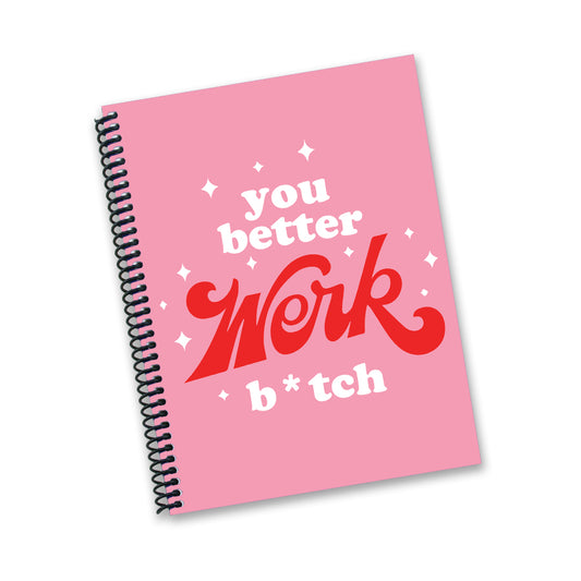 YOU BETTER WORK DIARY