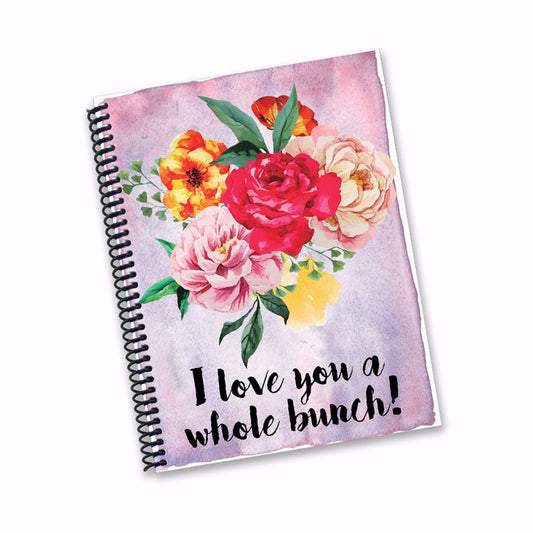 LOVE YOU A WHOLE BUNCH NOTEBOOK