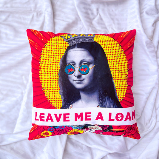 LEAVE ME A LOAN CUSHION COVER
