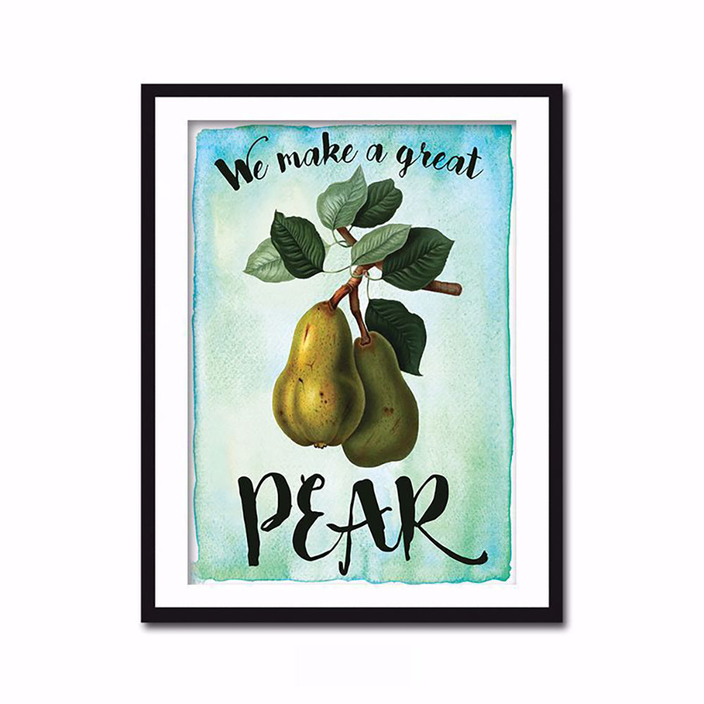 WE MAKE A GREAT PEAR POSTER