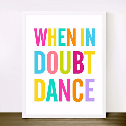 WHEN IN DOUBT DANCE - POSTER