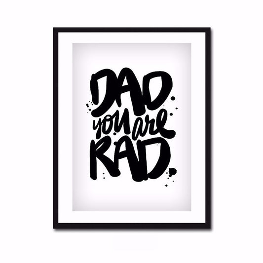 DAD YOU ARE RAD