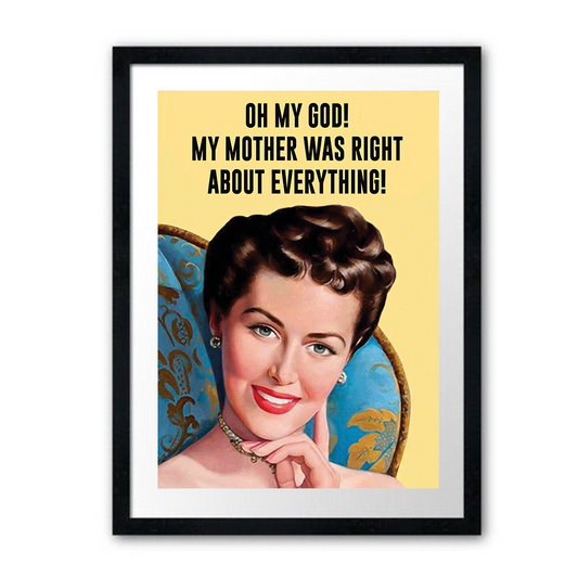 MOM IS ALWAYS RIGHT POSTER