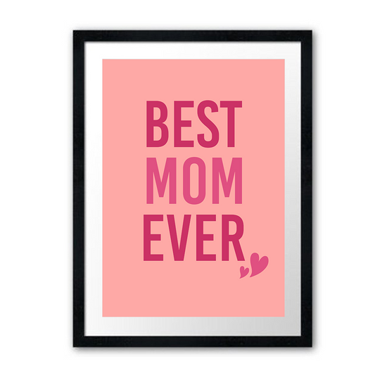 BEST MOM EVER POSTER - P-255-2