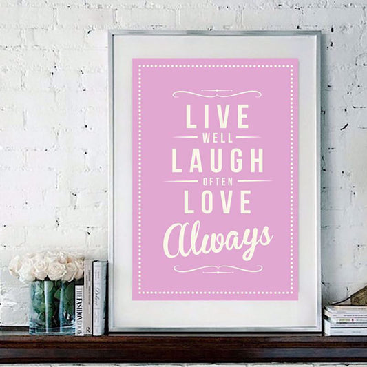 LIVE WELL, LAUGH OFTEN, LOVE ALWAYS - POSTER